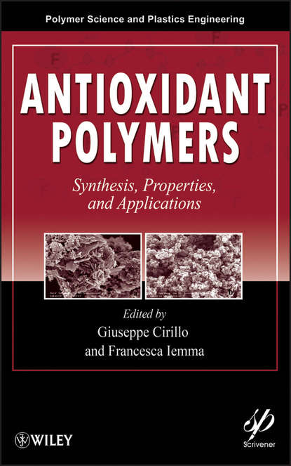 Скачать книгу Antioxidant Polymers. Synthesis, Properties, and Applications