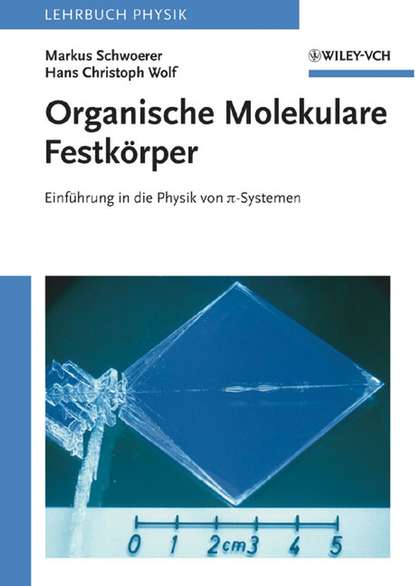 Скачать книгу Organische Molekulare Festkörper. Einführung in die Physik von pi-Systemen
