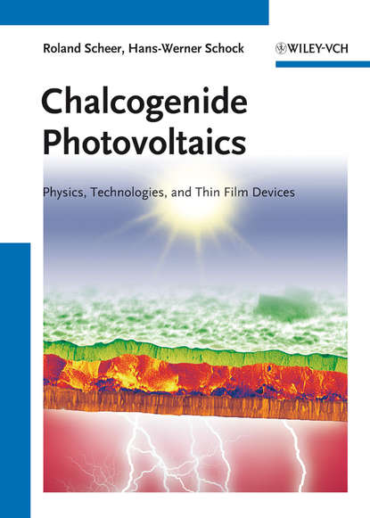 Скачать книгу Chalcogenide Photovoltaics. Physics, Technologies, and Thin Film Devices