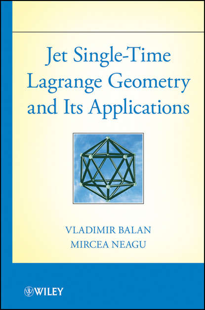 Скачать книгу Jet Single-Time Lagrange Geometry and Its Applications