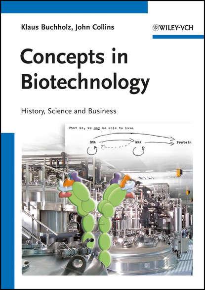 Скачать книгу Concepts in Biotechnology. History, Science and Business