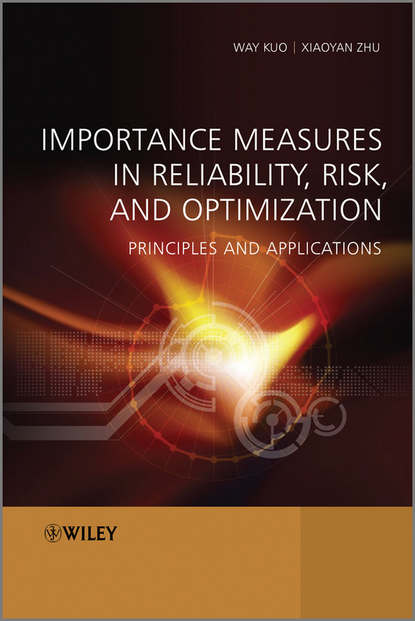 Скачать книгу Importance Measures in Reliability, Risk, and Optimization. Principles and Applications
