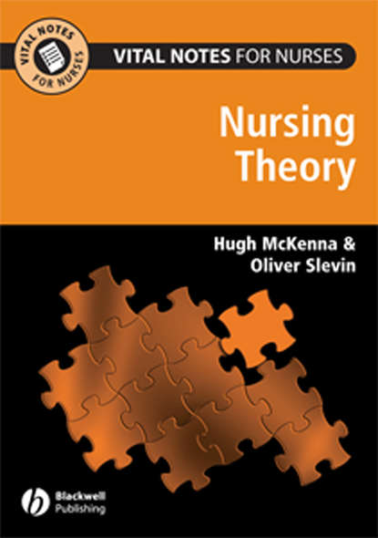 Скачать книгу Vital Notes for Nurses. Nursing Models, Theories and Practice