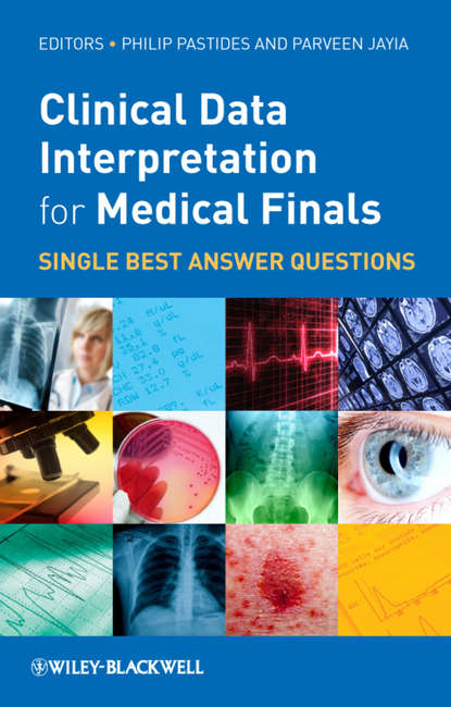 Скачать книгу Clinical Data Interpretation for Medical Finals. Single Best Answer Questions