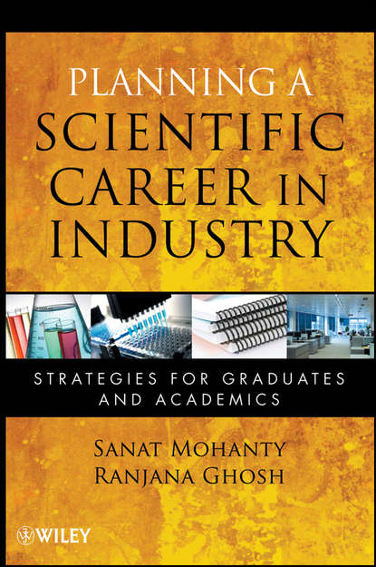 Скачать книгу Planning a Scientific Career in Industry. Strategies for Graduates and Academics