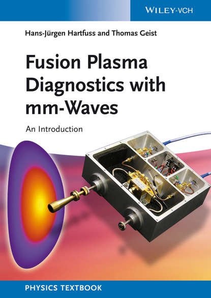 Скачать книгу Fusion Plasma Diagnostics with mm-Waves. An Introduction