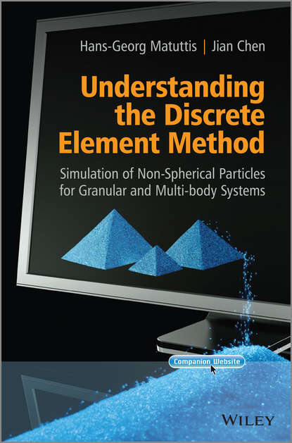 Скачать книгу Understanding the Discrete Element Method. Simulation of Non-Spherical Particles for Granular and Multi-body Systems