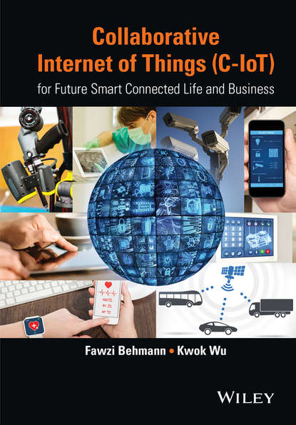 Скачать книгу Collaborative Internet of Things (C-IoT). for Future Smart Connected Life and Business