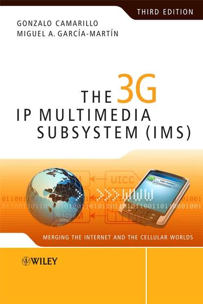 Скачать книгу The 3G IP Multimedia Subsystem (IMS). Merging the Internet and the Cellular Worlds
