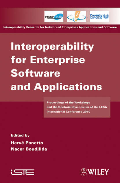 Скачать книгу Interoperability for Enterprise Software and Applications. Proceedings of the Workshops and the Doctorial Symposium of the I-ESA International Conference 2010