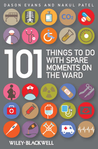 Скачать книгу 101 Things To Do with Spare Moments on the Ward