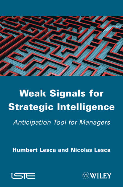 Скачать книгу Weak Signals for Strategic Intelligence. Anticipation Tool for Managers