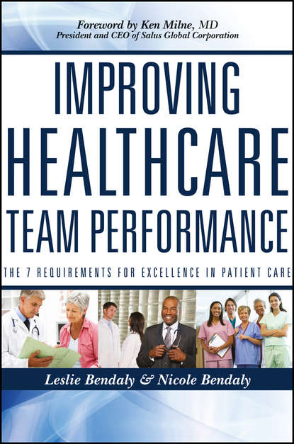 Скачать книгу Improving Healthcare Team Performance. The 7 Requirements for Excellence in Patient Care