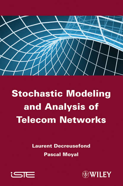 Скачать книгу Stochastic Modeling and Analysis of Telecom Networks
