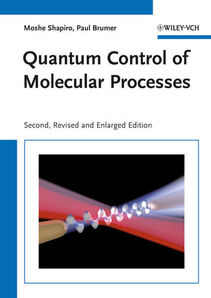Скачать книгу Quantum Control of Molecular Processes