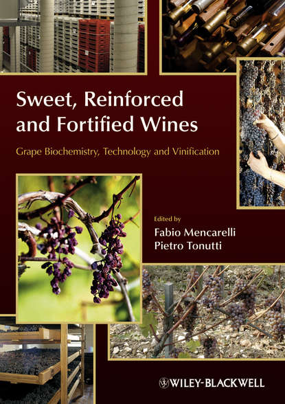 Скачать книгу Sweet, Reinforced and Fortified Wines. Grape Biochemistry, Technology and Vinification