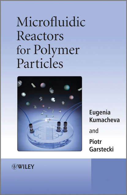 Скачать книгу Microfluidic Reactors for Polymer Particles