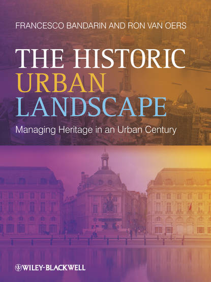 Скачать книгу The Historic Urban Landscape. Managing Heritage in an Urban Century