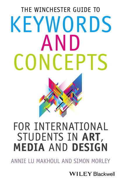 Скачать книгу The Winchester Guide to Keywords and Concepts for International Students in Art, Media and Design