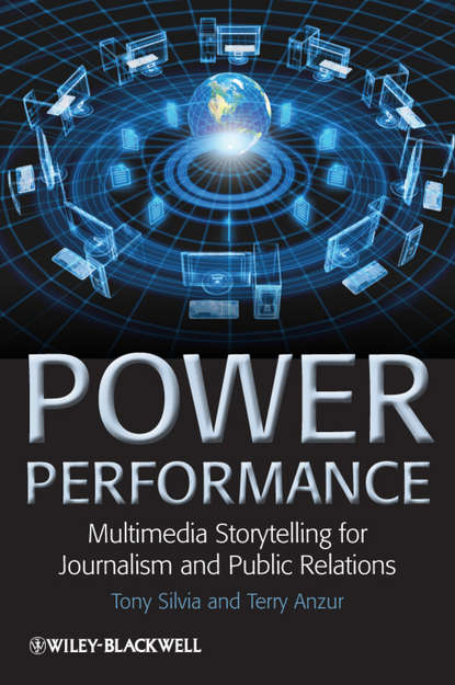 Скачать книгу Power Performance. Multimedia Storytelling for Journalism and Public Relations