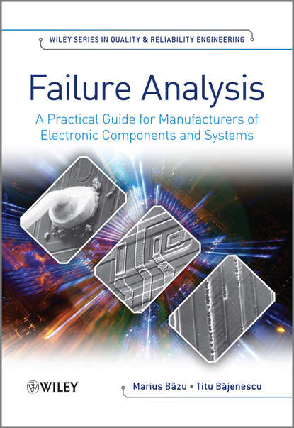 Скачать книгу Failure Analysis. A Practical Guide for Manufacturers of Electronic Components and Systems