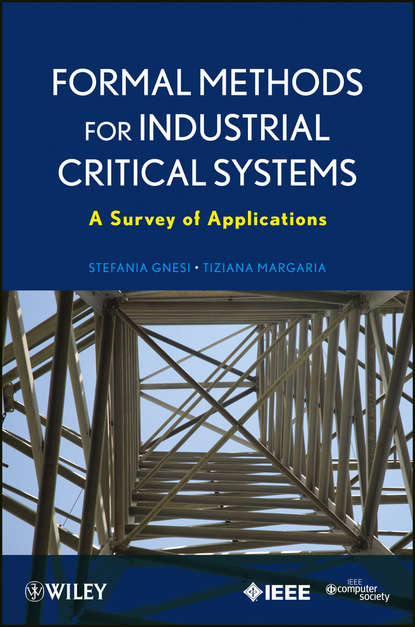 Скачать книгу Formal Methods for Industrial Critical Systems. A Survey of Applications