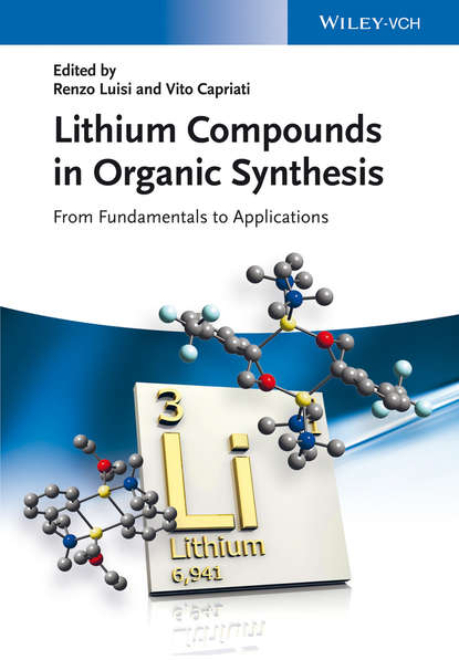 Скачать книгу Lithium Compounds in Organic Synthesis. From Fundamentals to Applications