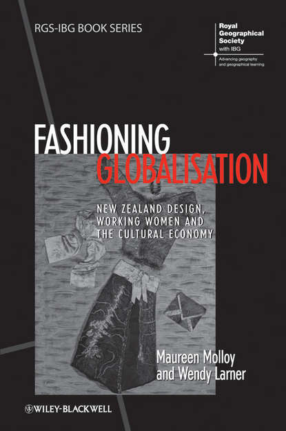 Скачать книгу Fashioning Globalisation. New Zealand Design, Working Women and the Cultural Economy