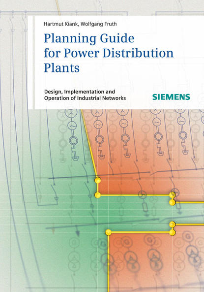 Скачать книгу Planning Guide for Power Distribution Plants. Design, Implementation and Operation of Industrial Networks