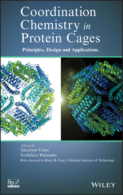 Скачать книгу Coordination Chemistry in Protein Cages. Principles, Design, and Applications