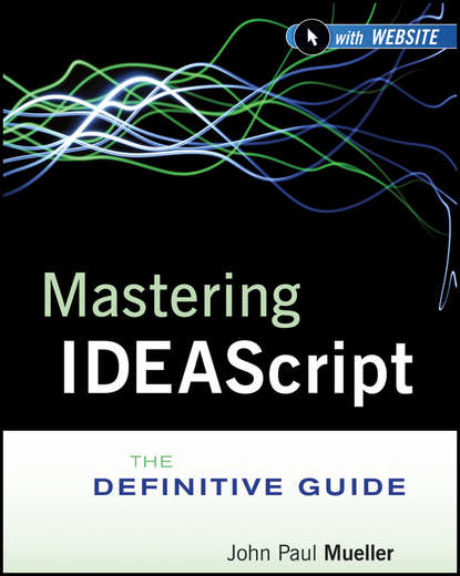 Скачать книгу Mastering IDEAScript. The Definitive Guide