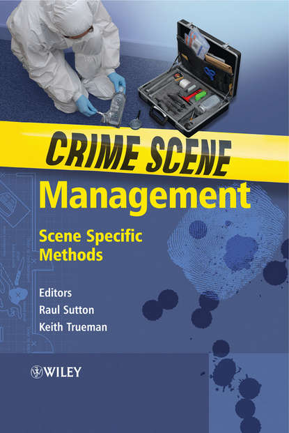 Скачать книгу Crime Scene Management. Scene Specific Methods