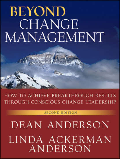 Скачать книгу Beyond Change Management. How to Achieve Breakthrough Results Through Conscious Change Leadership