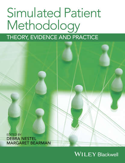 Скачать книгу Simulated Patient Methodology. Theory, Evidence and Practice