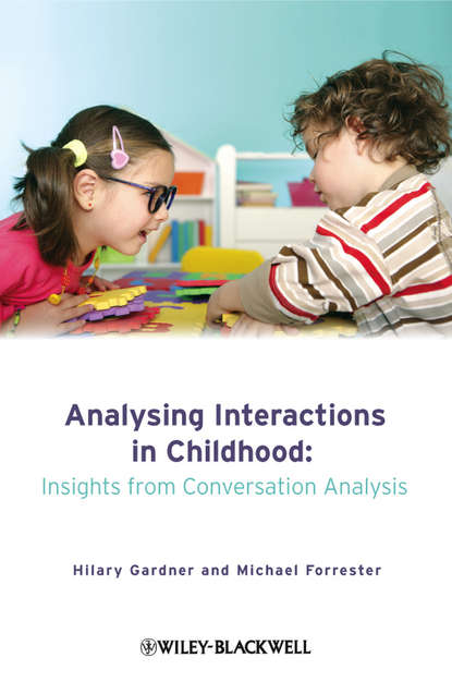 Скачать книгу Analysing Interactions in Childhood. Insights from Conversation Analysis