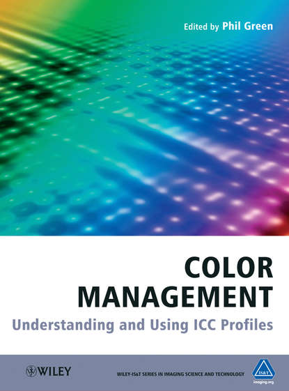 Скачать книгу Color Management. Understanding and Using ICC Profiles