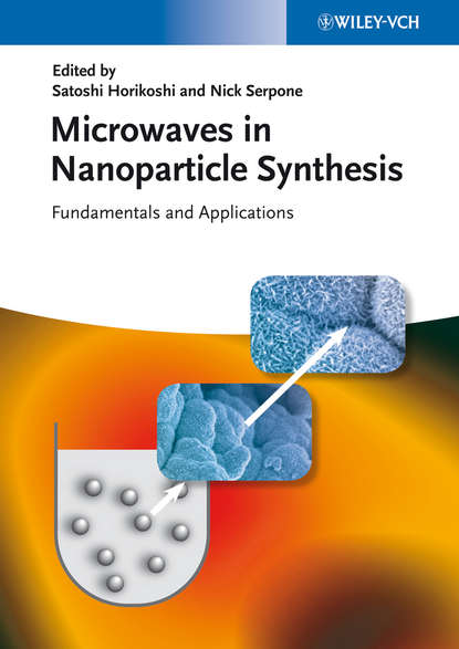 Скачать книгу Microwaves in Nanoparticle Synthesis. Fundamentals and Applications