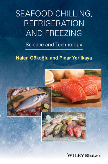 Скачать книгу Seafood Chilling, Refrigeration and Freezing. Science and Technology