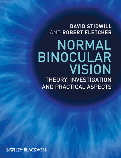 Скачать книгу Normal Binocular Vision. Theory, Investigation and Practical Aspects