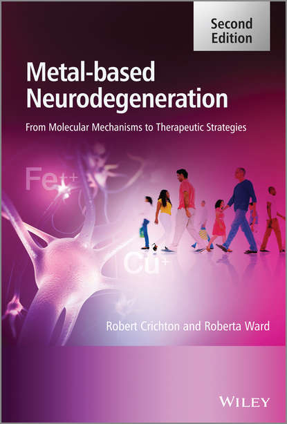 Скачать книгу Metal-Based Neurodegeneration. From Molecular Mechanisms to Therapeutic Strategies