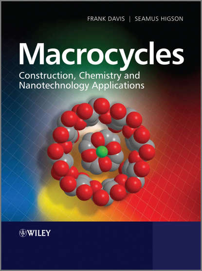 Скачать книгу Macrocycles. Construction, Chemistry and Nanotechnology Applications