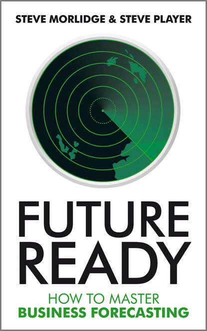 Скачать книгу Future Ready. How to Master Business Forecasting