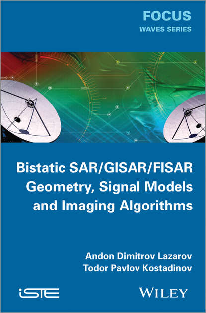 Скачать книгу Bistatic SAR / ISAR / FSR. Theory Algorithms and Program Implementation