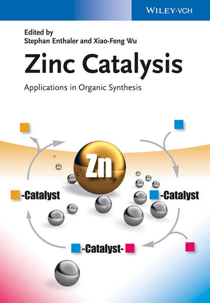 Скачать книгу Zinc Catalysis. Applications in Organic Synthesis