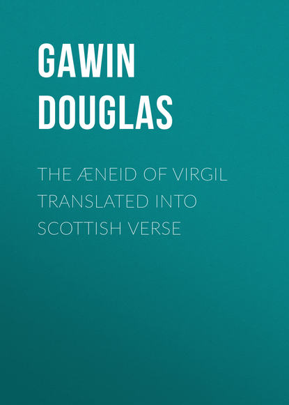 Скачать книгу The Æneid of Virgil Translated Into Scottish Verse