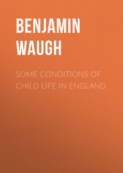 Скачать книгу Some Conditions of Child Life in England