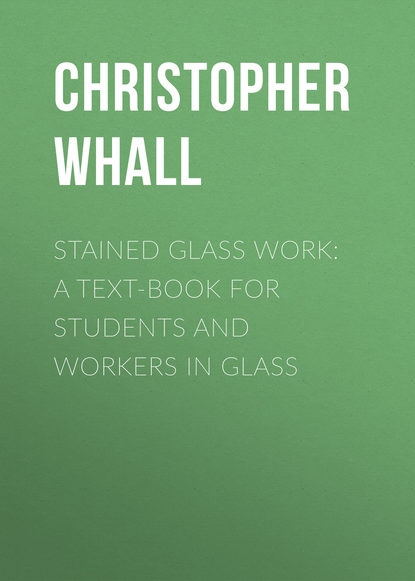Скачать книгу Stained Glass Work: A text-book for students and workers in glass