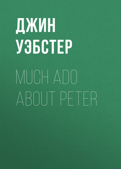Скачать книгу Much Ado About Peter