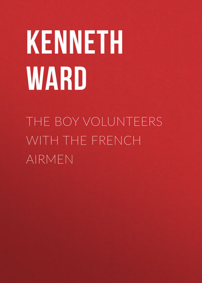 The Boy Volunteers with the French Airmen