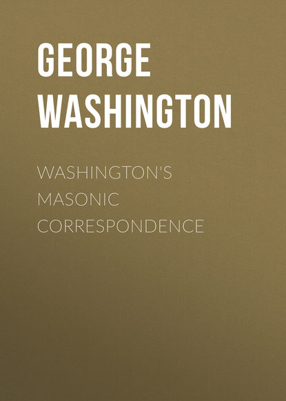 Скачать книгу Washington's Masonic Correspondence